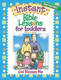 Cover image for Instant Bible Lessons for Toddlers: God Blesses Me