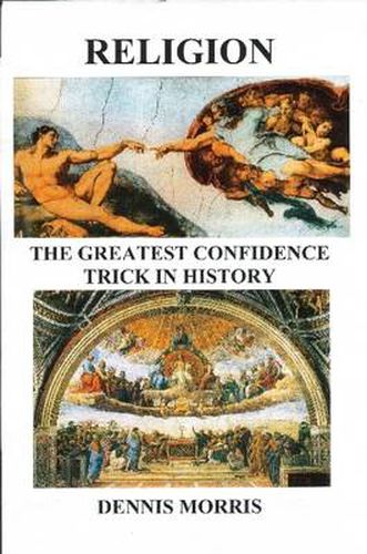 Cover image for RELIGION The Greatest Confidence Trick In History