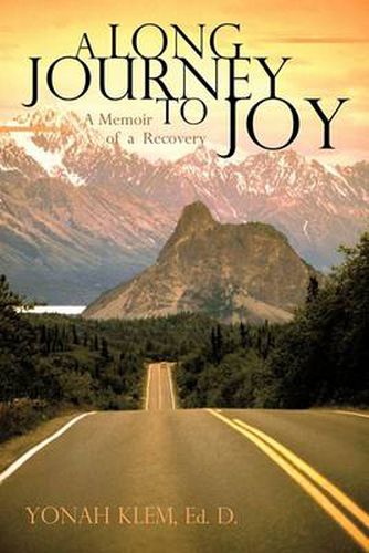 Cover image for A Long Journey to Joy: A Memoir of a Counselor's Recovery