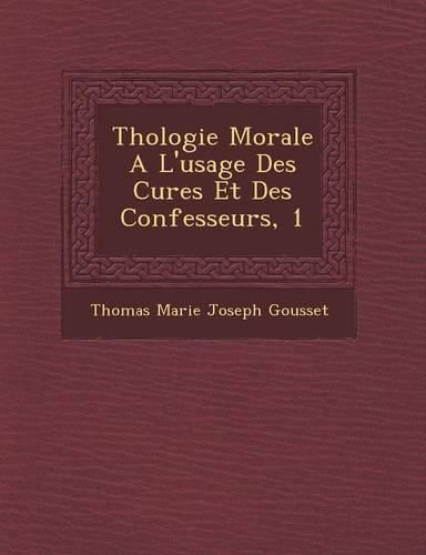 Cover image for Th Ologie Morale A L'Usage Des Cures Et Des Confesseurs, 1