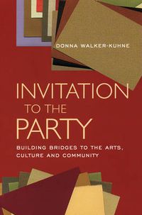 Cover image for Invitation to the Party: Building Bridges to the Arts, Culture and Community