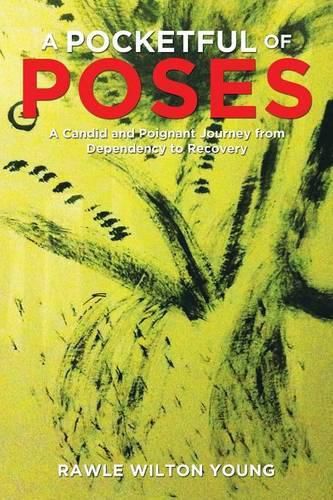 Cover image for A Pocketful of Poses: A Candid and Poignant Journey from Dependency to Recovery