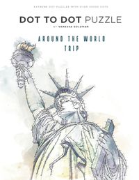 Cover image for Around the World Trip - Dot to Dot Puzzle (Extreme Dot Puzzles with over 30000 dots)