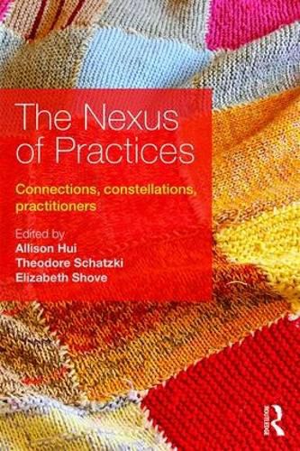 Cover image for The Nexus of Practices: Connections, constellations, practitioners