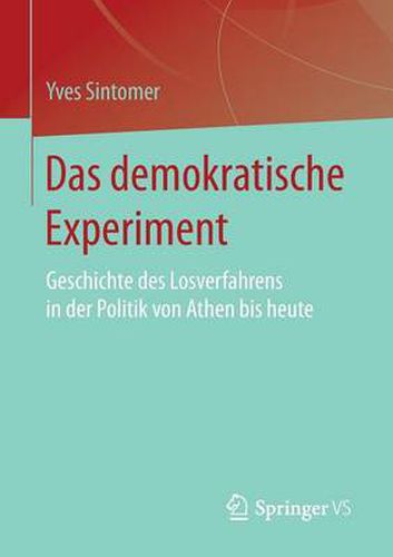 Cover image for Das Demokratische Experiment: Geschichte Des Losverfahrens in Der Politik Von Athen Bis Heute