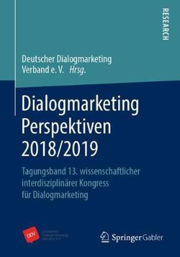 Cover image for Dialogmarketing Perspektiven 2018/2019: Tagungsband 13. Wissenschaftlicher Interdisziplinarer Kongress Fur Dialogmarketing