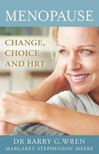Cover image for Menopause: Change, Choice and Hormone Replacement Therapy