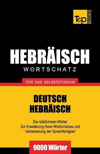 Cover image for Wortschatz Deutsch-Hebraisch fur das Selbststudium - 9000 Woerter
