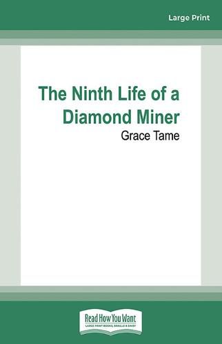 The Ninth Life of a Diamond Miner