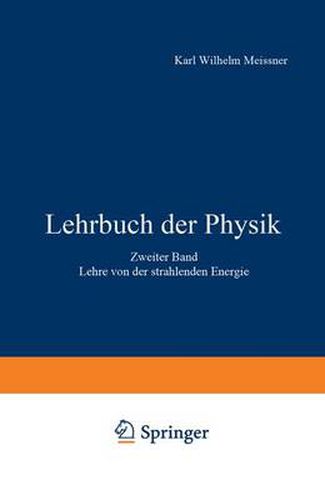 Lehrbuch Der Physik: Lehre Von Der Strahlenden Energie Zweiter Band