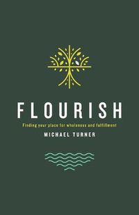 Cover image for Flourish: Finding Your Place For Wholeness And Fulfillment