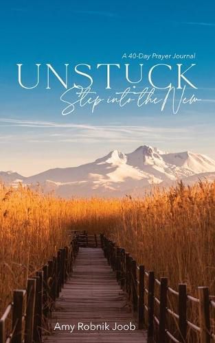 Cover image for Unstuck: Step Into the New