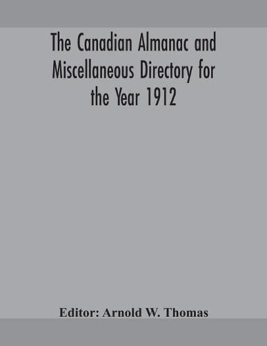 Cover image for The Canadian almanac and Miscellaneous Directory for the Year 1912