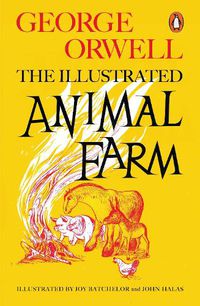 Cover image for Animal Farm: The Illustrated Edition