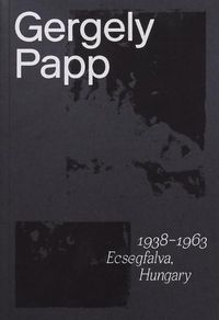 Cover image for Gergely Papp: Selection of Photographs 1930s-1960s