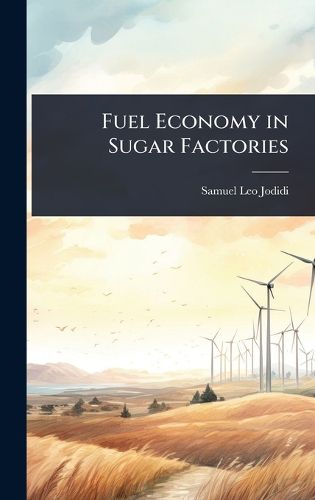 Cover image for Fuel Economy in Sugar Factories