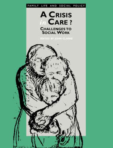 Cover image for A Crisis in Care?: Challenges to Social Work