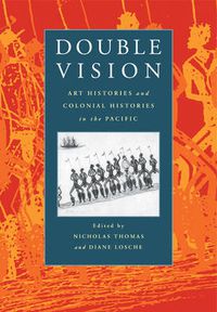 Cover image for Double Vision: Art Histories and Colonial Histories in the Pacific