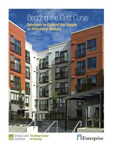 Cover image for Bending the Cost Curve: Solutions to Expand the Supply of Affordable Rentals