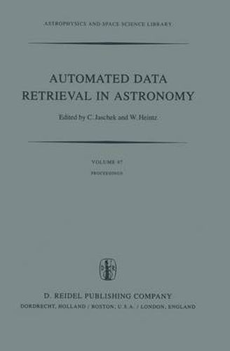 Cover image for Automated Data Retrieval in Astronomy: Proceedings of the 64th Colloquium of the International Astronomical Union held in Strasbourg, France, July 7-10, 1981