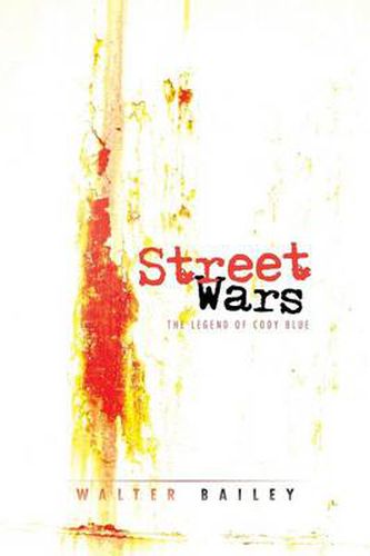 Cover image for Street Wars: The Legend of Cody Blue