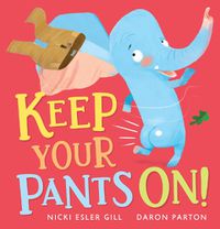 Cover image for Keep Your Pants On!