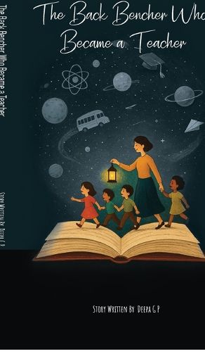 The Back Bencher Who Became a Teacher, Deepa Gp (9798900545356 ...