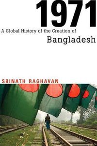 Cover image for 1971: A Global History of the Creation of Bangladesh