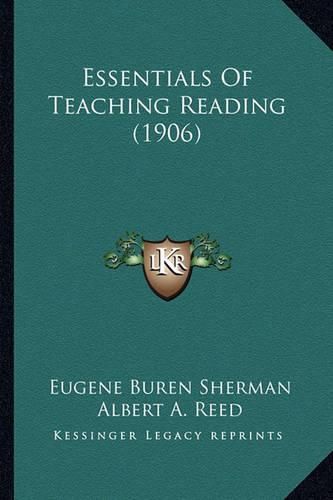 Cover image for Essentials of Teaching Reading (1906)