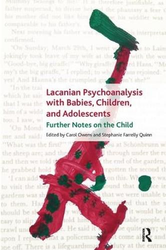 Cover image for Lacanian Psychoanalysis with Babies, Children, and Adolescents: Further Notes on the Child