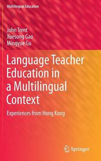 Cover image for Language Teacher Education in a Multilingual Context: Experiences from Hong Kong