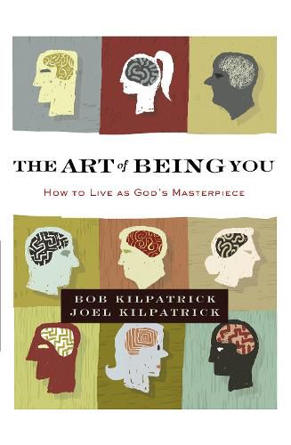 Cover image for The Art of Being You: How to Live as God's Masterpiece