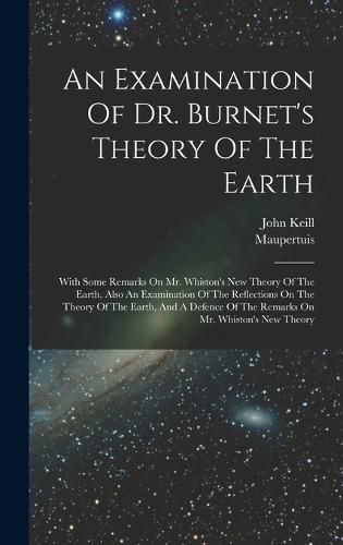 Cover image for An Examination Of Dr. Burnet's Theory Of The Earth