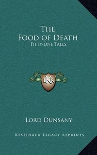 Cover image for The Food of Death: Fifty-One Tales