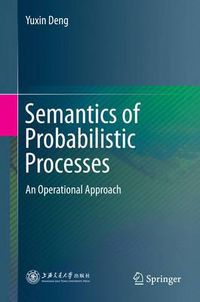 Cover image for Semantics of Probabilistic Processes: An Operational Approach