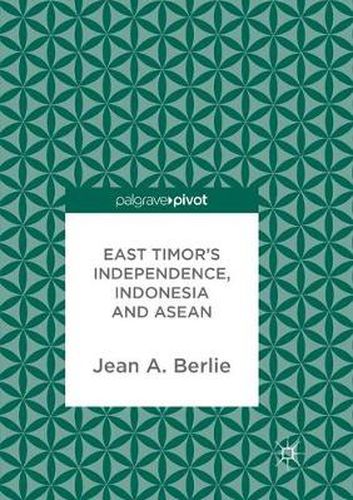 Cover image for East Timor's Independence, Indonesia and ASEAN