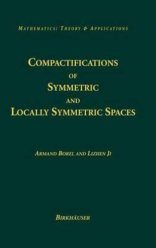 Compactifications of Symmetric and Locally Symmetric Spaces