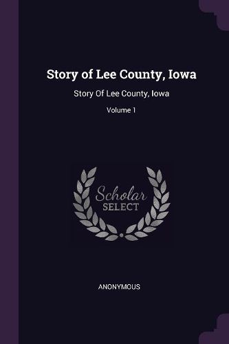 Cover image for Story of Lee County, Iowa