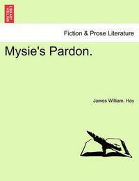 Cover image for Mysie's Pardon.