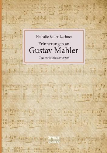 Cover image for Erinnerungen an Gustav Mahler: Tagebuchaufzeichnungen