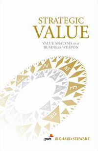 Cover image for Strategic Value: Value Analysis as a Business Weapon