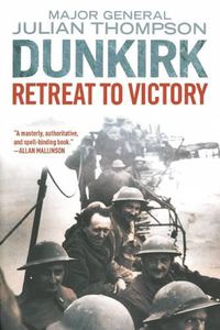 Cover image for Dunkirk: Retreat to Victory