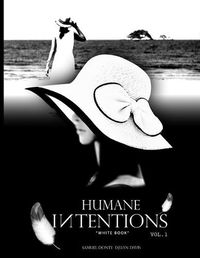 Cover image for Humane Intentions Vol. 1: White Book