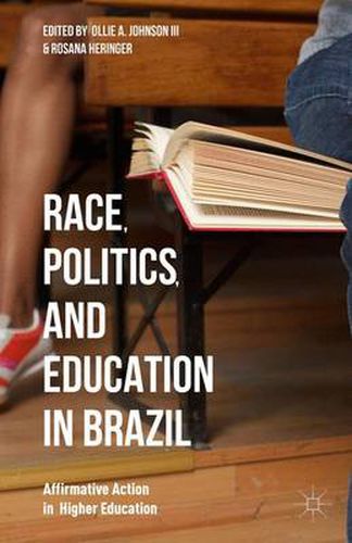 Cover image for Race, Politics, and Education in Brazil: Affirmative Action in Higher Education