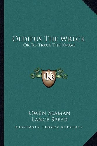 Cover image for Oedipus the Wreck Oedipus the Wreck: Or to Trace the Knave or to Trace the Knave