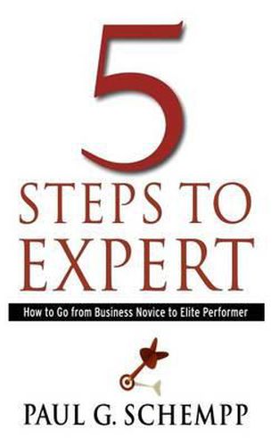 Cover image for 5 Steps to Expert: How to Go From Business Novice to Elite Performer