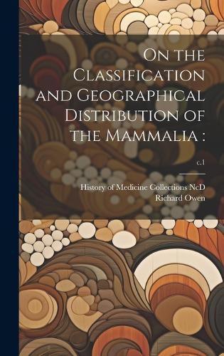 On the Classification and Geographical Distribution of the Mammalia