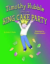 Cover image for Timothy Hubble and the King Cake Party