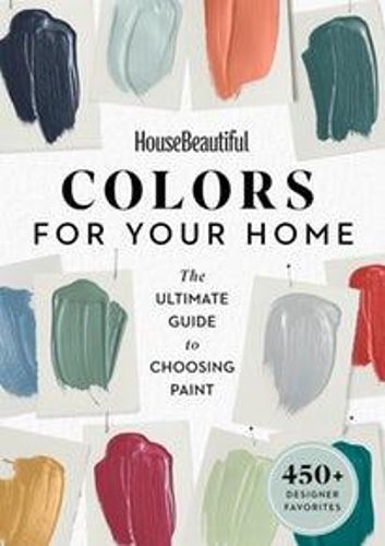 Cover image for House Beautiful: Colors for Your Home: The Ultimate Guide to Choosing Paint