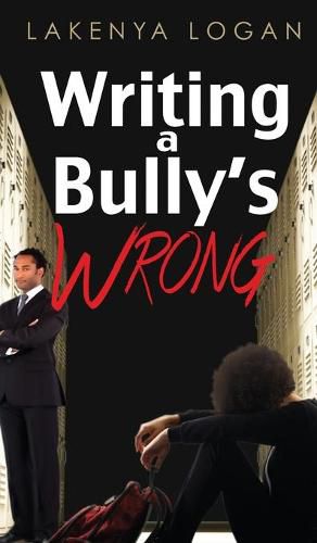 Cover image for Writing a Bully's Wrong